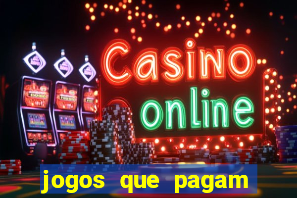 jogos que pagam dinheiro de verdade 2024