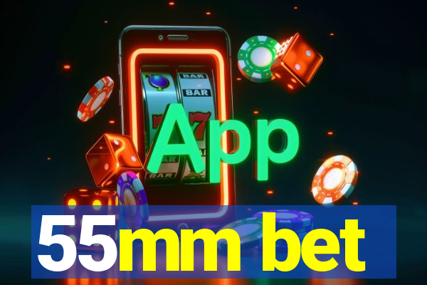 55mm bet