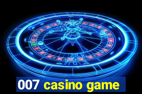 007 casino game