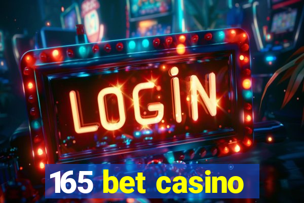 165 bet casino