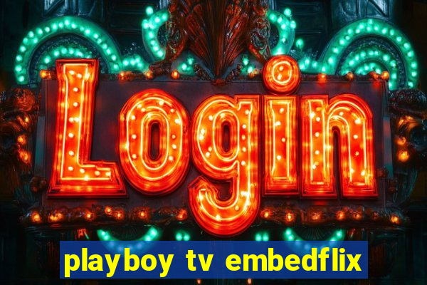 playboy tv embedflix