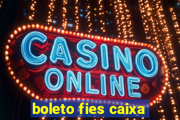 boleto fies caixa