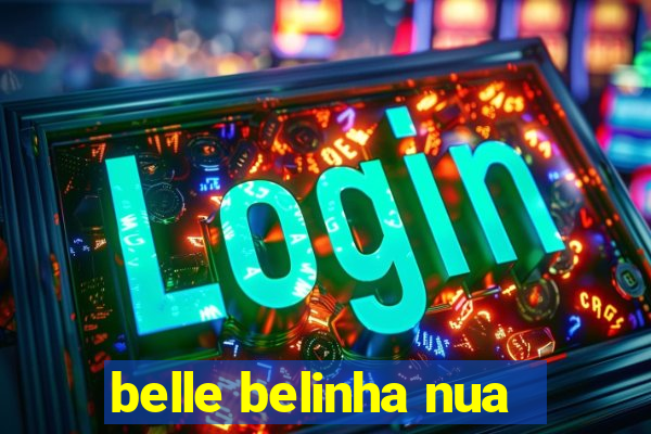 belle belinha nua