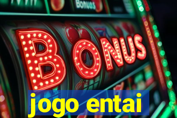 jogo entai