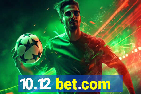 10.12 bet.com