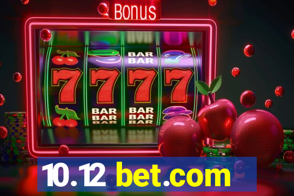 10.12 bet.com