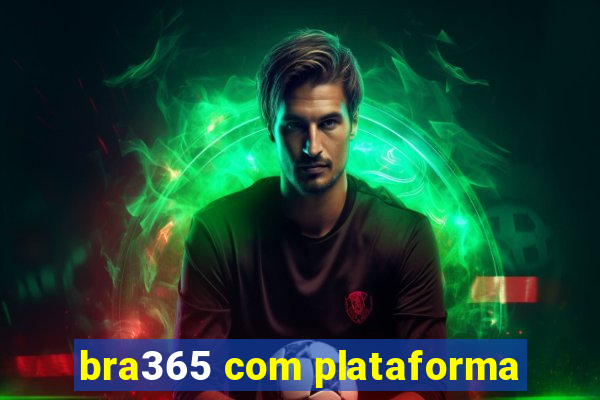 bra365 com plataforma