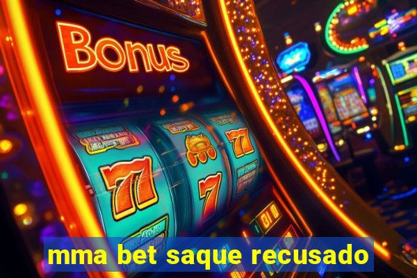 mma bet saque recusado