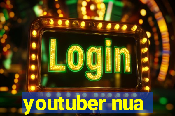 youtuber nua
