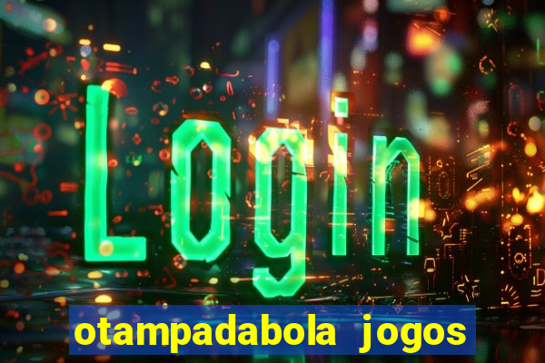 otampadabola jogos ao vivo palmeiras