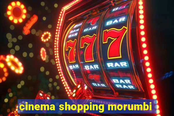cinema shopping morumbi