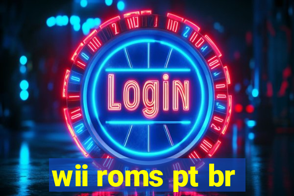 wii roms pt br
