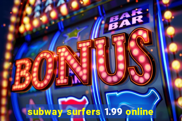 subway surfers 1.99 online