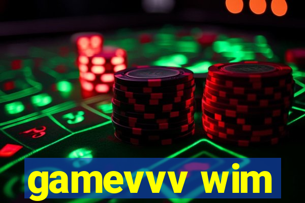 gamevvv wim