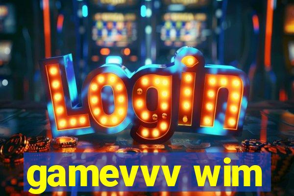 gamevvv wim
