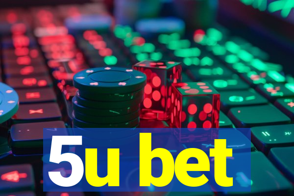 5u bet