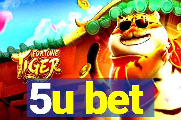 5u bet