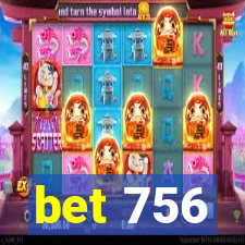 bet 756