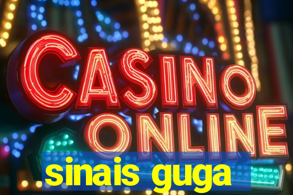 sinais guga