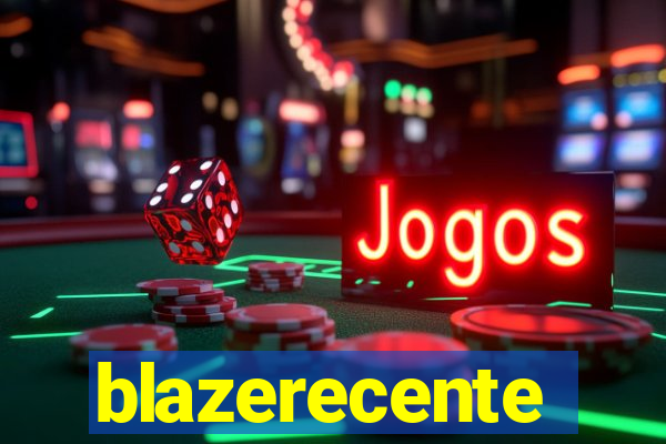 blazerecente