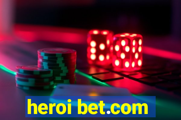 heroi bet.com