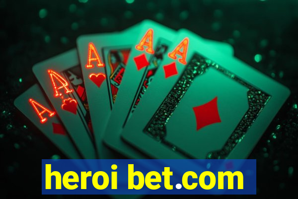 heroi bet.com
