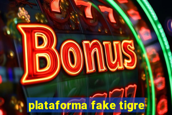 plataforma fake tigre