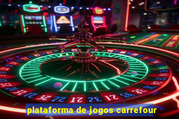 plataforma de jogos carrefour