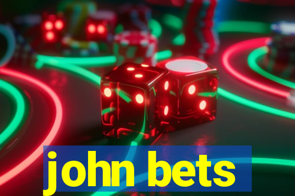 john bets