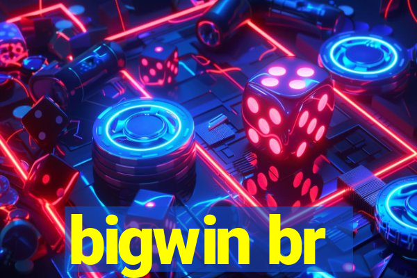 bigwin br