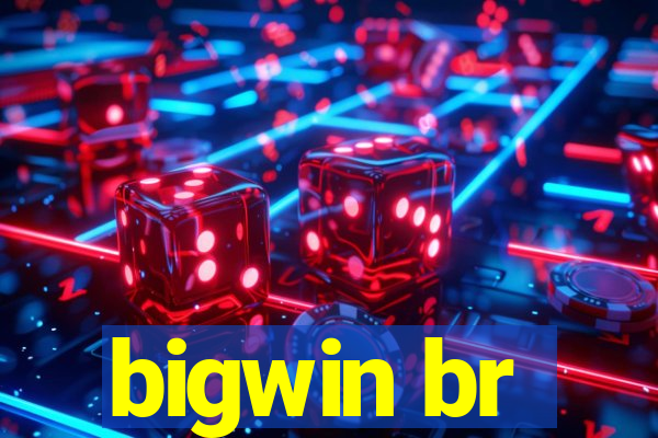 bigwin br