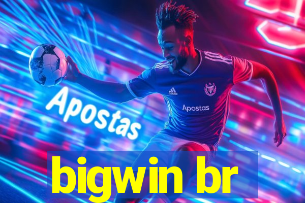 bigwin br