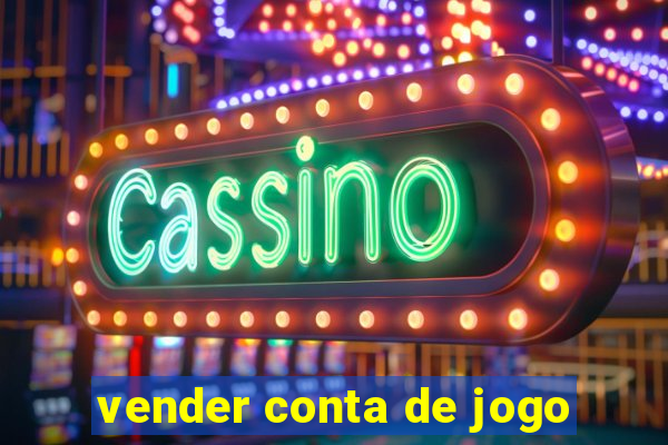 vender conta de jogo