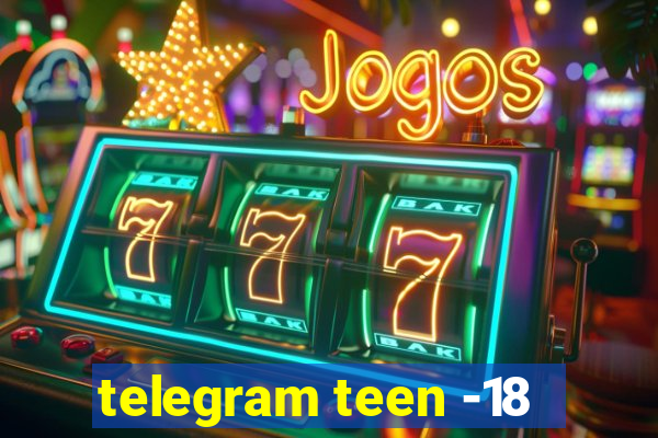 telegram teen -18