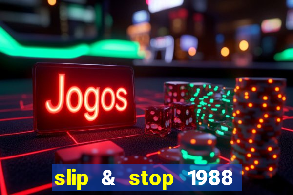 slip & stop 1988 bingo tarte!!!