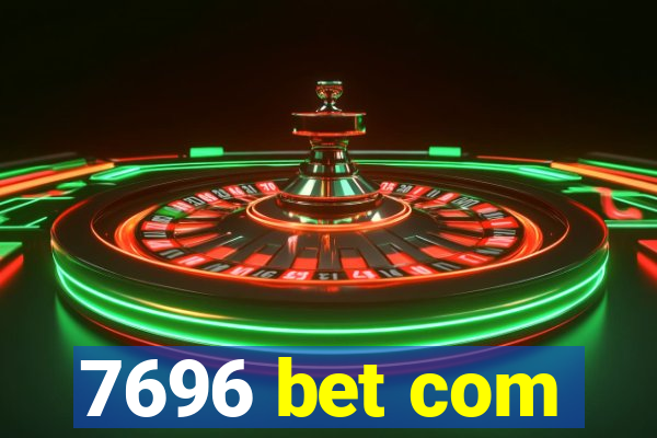7696 bet com