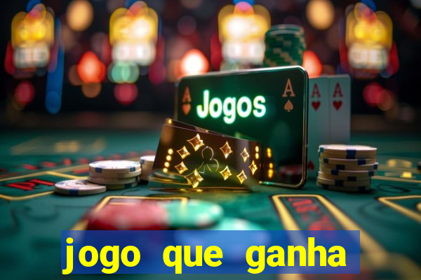 jogo que ganha dinheiro ao se cadastrar