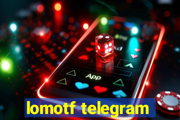 lomotf telegram