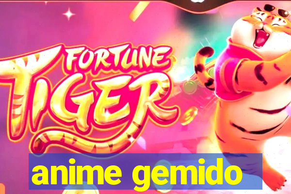 anime gemido