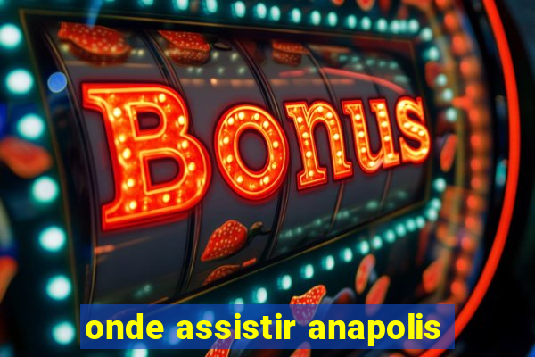 onde assistir anapolis