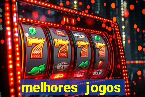 melhores jogos estrela bet