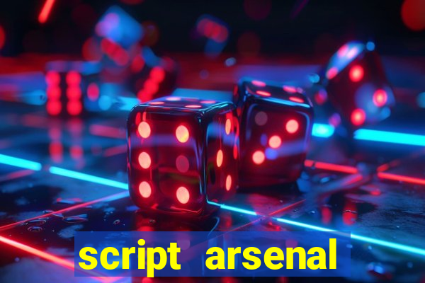 script arsenal pastebin aimbot