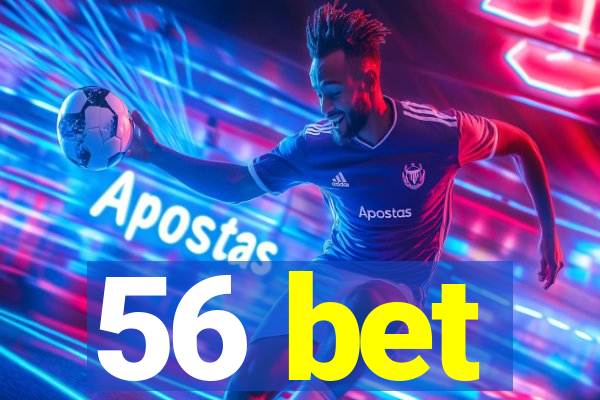 56 bet