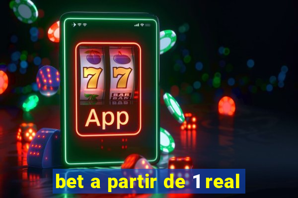 bet a partir de 1 real