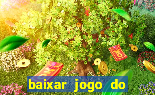 baixar jogo do tigrinho oficial
