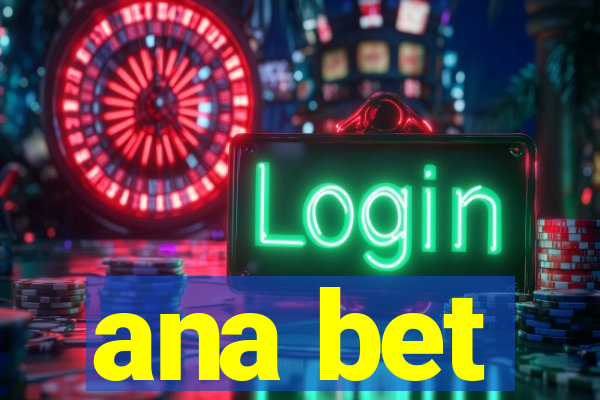 ana bet
