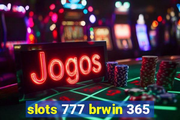 slots 777 brwin 365