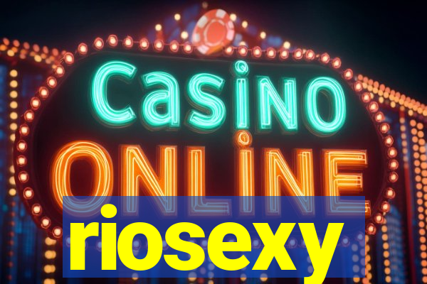 riosexy