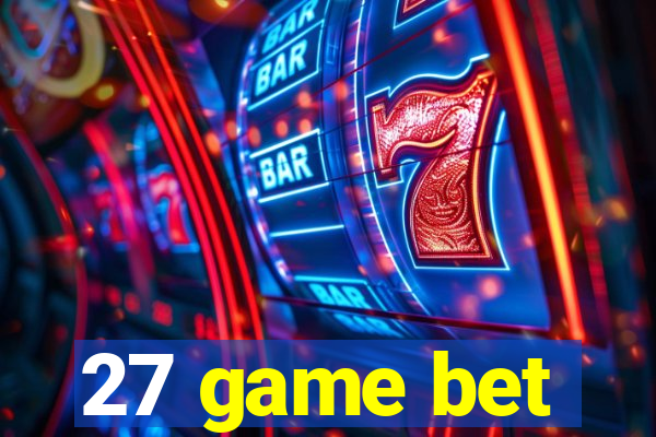 27 game bet