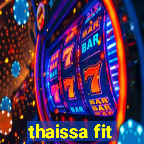 thaissa fit